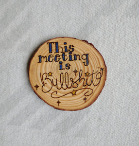 This Meeting is Bullshit - Wood Slice Ornament