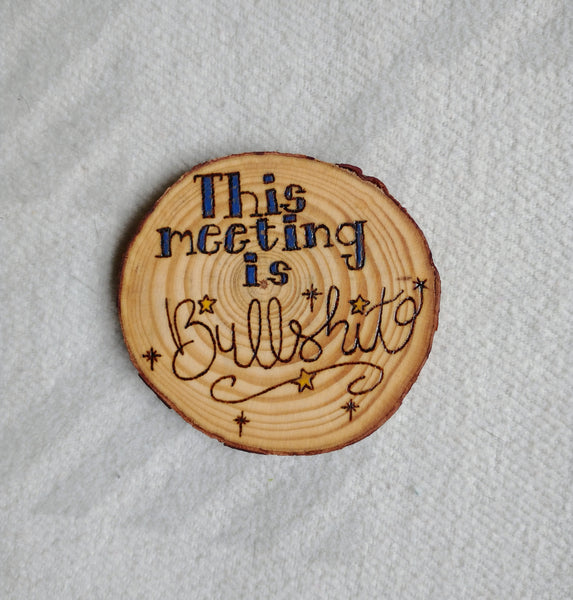 This Meeting is Bullshit - Wood Slice Ornament