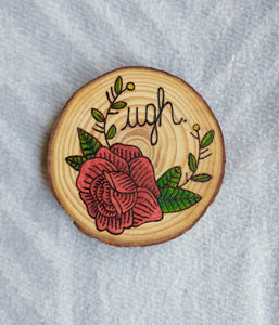 Ugh. - Wood Slice Ornament
