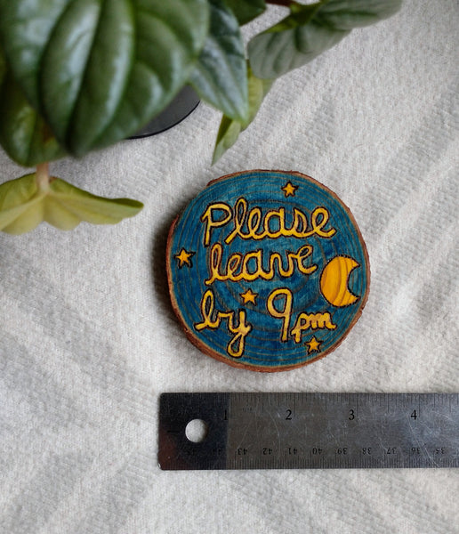 Please Leave by 9 pm - Wood Slice Ornament